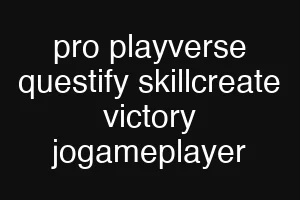 pro playverse questify skillcreate victory jogameplayer